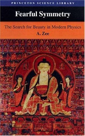 Seller image for Fearful Symmetry: The Search for Beauty in Modern Physics (Princeton Science Library) for sale by Modernes Antiquariat an der Kyll