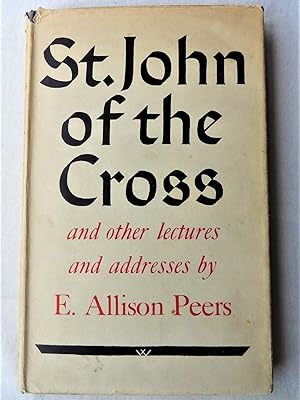 ST. JOHN OF THE CROSS and Other Lectures and Addresses 1920-1945