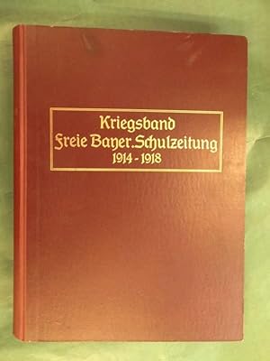 Imagen del vendedor de Die Kriegsjahrgnge der freien Bayer. Schulzeitung 1914-1918 a la venta por Buchantiquariat Uwe Sticht, Einzelunter.