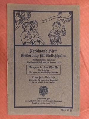 Ferdinand Hirts Liederbuch für Volksschulen - Ausgabe A ohne Choräle - Erstes Heft: Unterstufe