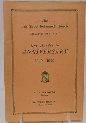 Imagen del vendedor de The Fair Street Reformed Church Kingston New York One Hundredth Anniversary 1849-1949 a la venta por Philosopher's Stone Books