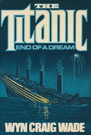 Image du vendeur pour The Titanic: End of a Dream mis en vente par Good Books In The Woods