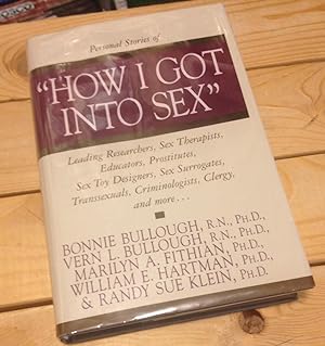 Immagine del venditore per Personal Stories of "How I Got Into Sex": Leading Researchers, Sex Therapists, Educators, Prostitutes, Sex Toy Designers, Sex Surrogates, Transsexuals, Criminologists, Clergy, and More. venduto da Xochi's Bookstore & Gallery