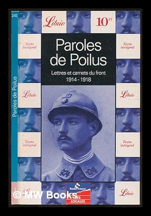 Imagen del vendedor de Paroles de poilus : lettres et carnets du Front, 1914-1918 / sous la direction de Jean-Pierre Gueno et d'Yves Laplume a la venta por MW Books