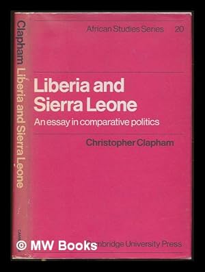 Bild des Verkufers fr Liberia and Sierra Leone : an essay in comparative politics / Christopher Clapham zum Verkauf von MW Books