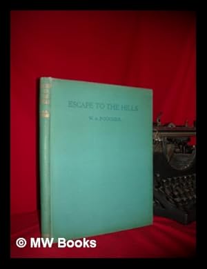 Seller image for Escape to the Hills. With photographs by the Author. With maps for sale by MW Books