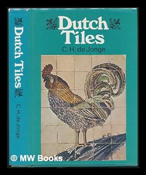 Bild des Verkufers fr Dutch tiles / [by] C.H. de Jonge; translated [from the Dutch] by P.S. Falla zum Verkauf von MW Books