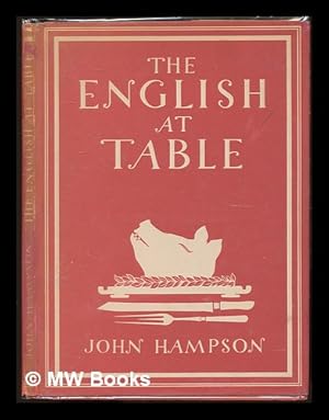 Image du vendeur pour The English at table : with 8 plates in colour and 25 illustrations in black & white / John Hampson mis en vente par MW Books