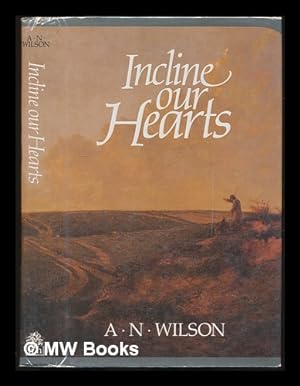 Seller image for Incline our hearts / A.N. Wilson for sale by MW Books