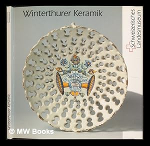 Image du vendeur pour Winterthurer keramik : Katalog zur Wanderausstellung des Schweizerischen Landesmuseum Zrich, 1989/90 Winterthur, Museum Lindengut, 1990 Mannheim, Reiss-Museum, 1991 Zrich, Wohnmuseum Brengasse / Text, Redaktion und Grafik, Rudolf Schnyder mis en vente par MW Books