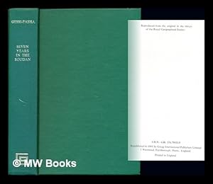 Seller image for Seven years in the Soudan : being a record of explorations, adventures, and campaigns against the arab slave hunters / By Romolo Gessi Pasha. Collected and edited by his son, Felix Gessi. Translated by Lily Wolffsohn and Bettina Woodward for sale by MW Books