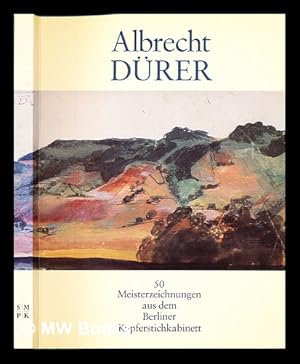 Seller image for Albrecht Durer : 50 Meisterzeichnungen aus dem Berliner Kupferstichkabinett for sale by MW Books