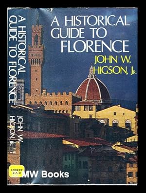 Imagen del vendedor de A historical guide to Florence a la venta por MW Books