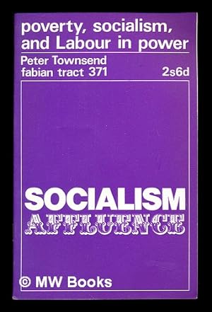 Seller image for Poverty, socialism and Labour in power : socialism, affluence for sale by MW Books