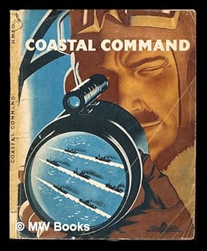 Seller image for Coastal command : the Air Ministry account of the part played by Coastal Command in the battle of the seas, (1939-1942) for sale by MW Books