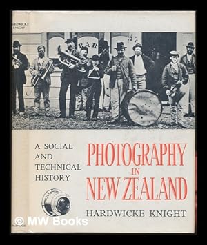 Seller image for Photography in New Zealand : a social and technical history / Hardwicke Knight for sale by MW Books