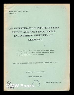 Seller image for An investigation into the steel bridge and constructional engineering industry of Germany / report by J.D. Vaughan and W.A. Fleming for sale by MW Books