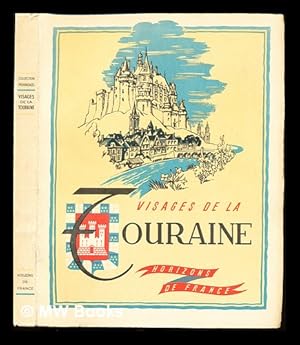 Image du vendeur pour Visages de la Touraine / par Pierre Leveel . [et al.] mis en vente par MW Books
