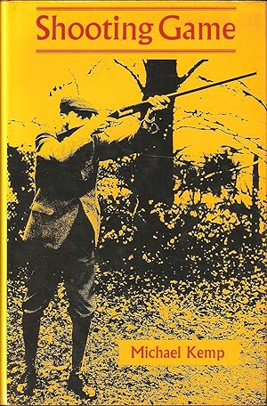 Seller image for SHOOTING GAME. By Michael Kemp. for sale by Coch-y-Bonddu Books Ltd