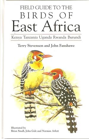 Seller image for FIELD GUIDE TO THE BIRDS OF EAST AFRICA: KENYA, TANZANIA, UGANDA, RWANDA, BURUNDI. By Terry Stevenson and John Fanshawe. for sale by Coch-y-Bonddu Books Ltd