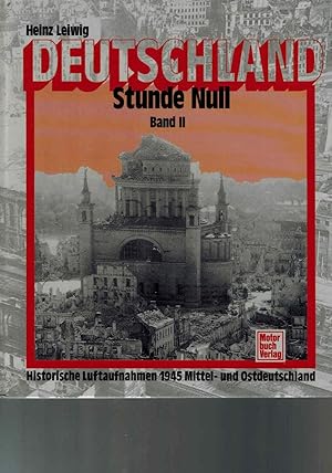 Deutschland Stunde Null Band II Historische Luftaufnahmen 1945 Mittel- und Ostdeutschland.