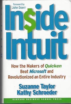 Inside Intuit How the Makers of Quicken Beat Microsoft and Revolutionized an Entire Industry