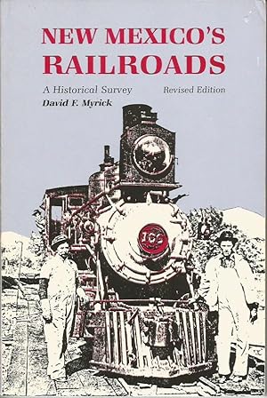 NEW MEXICO'S RAILROADS: A Historical Survey (Revised Edition)
