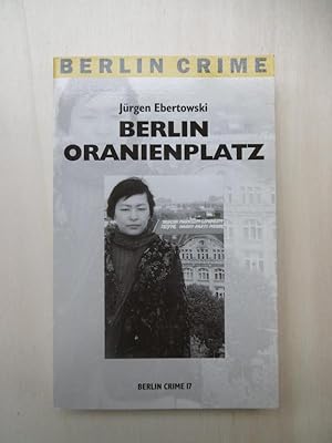 Berlin Oranienplatz. Kriminalroman.