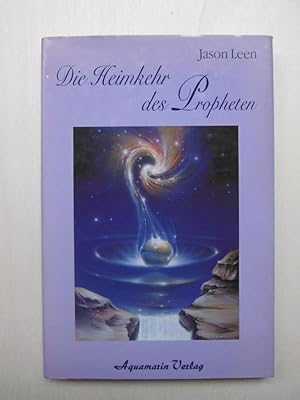 Imagen del vendedor de Die Heimkehr des Propheten. Jason Leen von ALMITRA offenbart. a la venta por Antiquariat Steinwedel