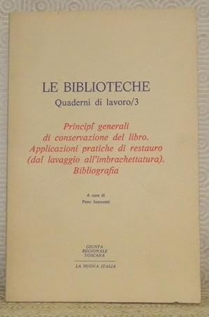 Bild des Verkufers fr Le Biblioteche. Quaderni di lavoro / 3. Princip generali di conservazione del libro. Applicazioni pratiche di restauro, dal lavaggio all'imbrachettatura. Bibliografia. zum Verkauf von Bouquinerie du Varis