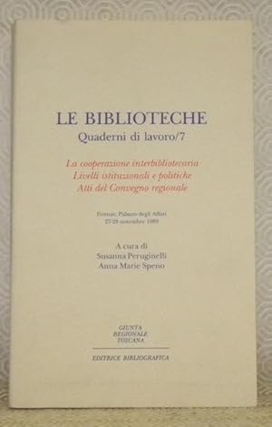 Bild des Verkufers fr Le Biblioteche. Quaderni di lavoro / 7. La cooperazione interbibliotecaria. Livelli istituzionali e politiche. Atti del Convegno regionale, Firenze, Palazzo degli Affari, 27 - 29 novembre 1989. zum Verkauf von Bouquinerie du Varis