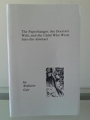 The Paperhanger, the Doctor's Wife, and the Child Who Went Into the Abstract