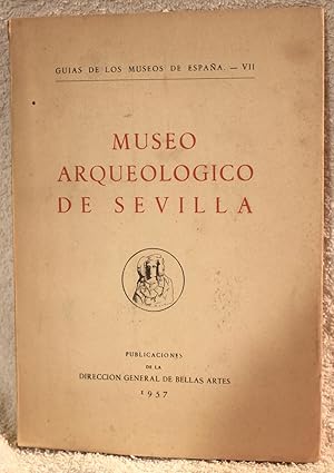 Guias De Los Museos de Espana - VII MUSEO ARQUEOLOGICO DE SEVILLA