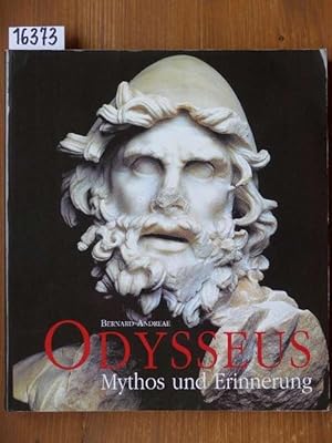 Odysseus. Mythos und Erinnerung. Ausstellung u. Katalog: Bernard Andreae. Mit Beitr. von Maria Pa...