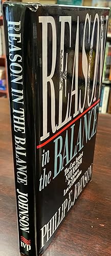 Reason in the Balance: The Case Against Naturalism in Science, Law, and Education