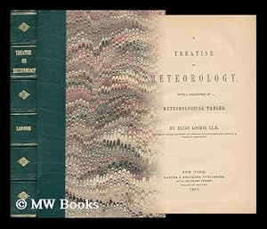 Imagen del vendedor de A Treatise on Meteorology : with a Collection of Meteorological Tables / by Elias Loomis a la venta por MW Books Ltd.