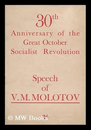 Seller image for 30th Anniversary of the Great October, Socialist Revolution / Speech of V. M. Molotov, Delivered At the Celebration Meeting of the Moscow Soviet on November 6, 1947 for sale by MW Books Ltd.