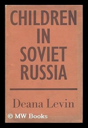 Seller image for Children in Soviet Russia / by Deana Levin for sale by MW Books Ltd.