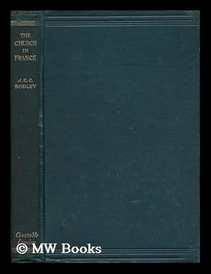 Seller image for The Church in France : Two Lectures Delivered At the Royal Institution / by John Edward Courtenay Bodley for sale by MW Books Ltd.