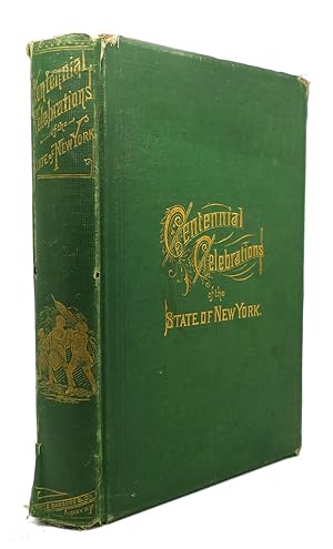 Seller image for THE CENTENNIAL CELEBRATIONS OF THE STATE OF NEW YORK for sale by Rare Book Cellar