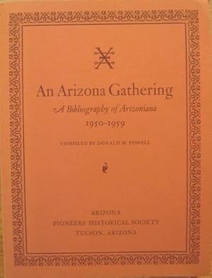 Immagine del venditore per An Arizona Gathering, A Bibliography of Arizoniana 1950-1959 venduto da K & B Books