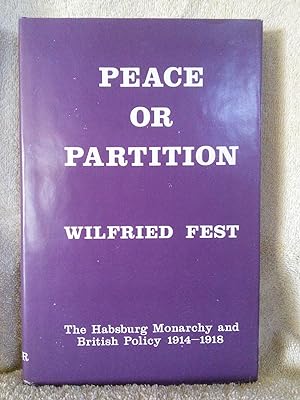 Seller image for Peace or Partition: The Habsburg Monarchy and British Policy 1914-1919 for sale by Prairie Creek Books LLC.
