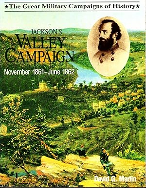 Seller image for Jackson's Valley Campaign November 1861- June 1862 (The Great Military Campaigns of History) for sale by Clausen Books, RMABA