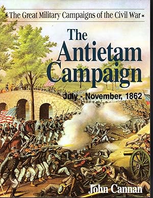 Seller image for The Antietam Campaign July- November, 1862 (The Great Military Campaigns of History) for sale by Clausen Books, RMABA