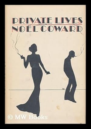 Bild des Verkufers fr Private Lives; an Intimate Comedy in Three Acts, by Noel Coward zum Verkauf von MW Books