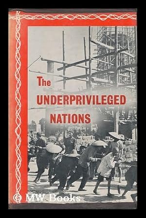 Seller image for The Underprivileged Nations. Translated from the French by Alan Braley for sale by MW Books