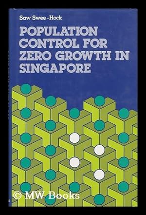 Bild des Verkufers fr Population Control for Zero Growth in Singapore / Saw Swee-Hock zum Verkauf von MW Books