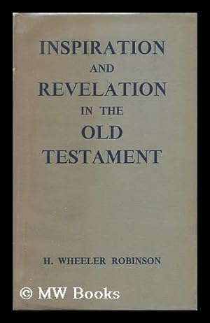 Immagine del venditore per Inspiration and Revelation in the Old Testament / by H. Wheeler Robinson venduto da MW Books