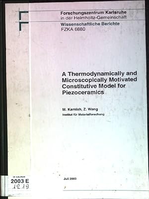 Image du vendeur pour A thermodynamically and microscopically motivated constitutive model for piezoceramics Forschungszentrum Karlsruhe; FZKA Wissenschaftlicher Berichte; 6880 mis en vente par books4less (Versandantiquariat Petra Gros GmbH & Co. KG)