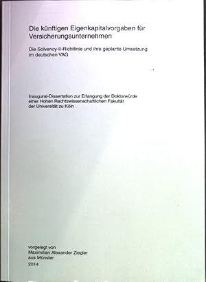 Imagen del vendedor de Die knftigen Eigenkapitalvorgaben fr Versicherungsunternehmen : die Solvency-II-Richtlinie und ihre geplante Umsetzung im deutschen VAG. Beitrge zum Privat- und Wirtschaftsrecht ; Bd. 120 a la venta por books4less (Versandantiquariat Petra Gros GmbH & Co. KG)